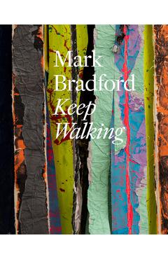Poza produsului Mark Bradford: Keep Walking - Mark Bradford