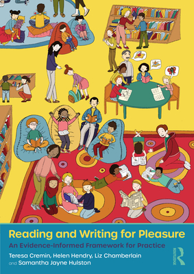 Reading and Writing for Pleasure: An Evidence-Informed Framework for Practice - Teresa Cremin