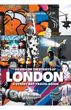 Coperta cărții 'As Seen on the Streets of London: A Street Art Travel Guide - Giulia Blocal Riva'