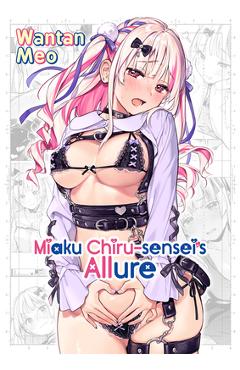 Coperta cărții 'Miaku Chiru-Sensei's Allure - Meo Wantan'