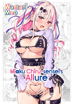 Coperta cărții 'Miaku Chiru-Sensei's Allure - Meo Wantan'