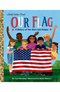 Our Flag: A History of the Stars and Stripes - Carl Memling