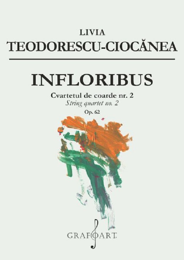 Infloribus. Cvartetul de coarde nr.2, Op.62 - Livia Teodorescu-Ciocanea