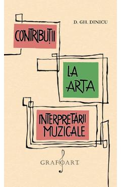 Coperta cărții 'Contribuții la arta interpretării muzicale - Dimitrie Gh. Dinicu'