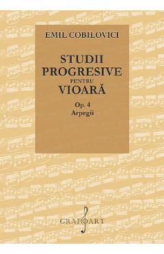 Studii progresive pentru vioara. Op.4 Arpegii - Emil Cobilovici