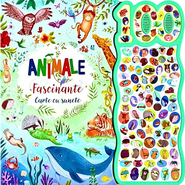 Animale fascinante. Carte cu 100 sunete