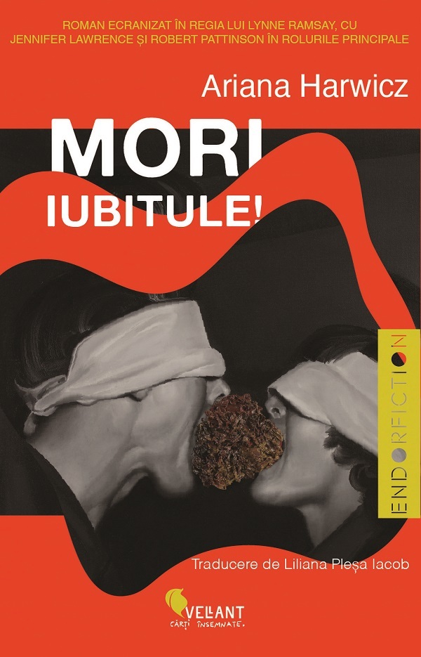 Mori, iubitule! Ed.2 - Ariana Harwicz