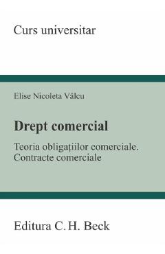 Poza produsului Drept comercial. Teoria obligatiilor comerciale. Contracte comerciale - Elise Nicoleta Valcu