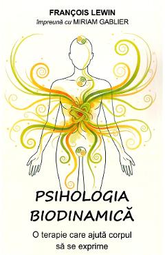 Coperta cărții 'Psihologia biodinamică - Francois Lewin, Miriam Gablier'