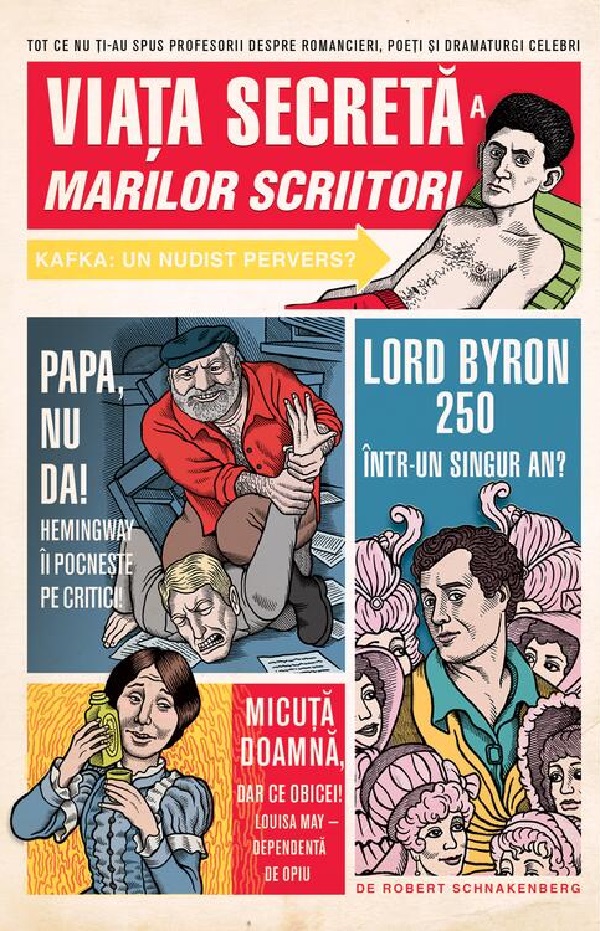 Viata secreta a marilor scriitori - Robert Schnakenberg