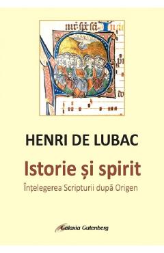 Poza produsului Istorie si spirit - Henri de Lubac