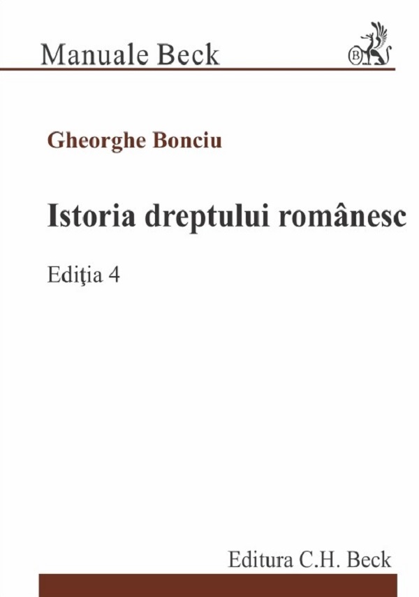 Istoria dreptului romanesc Ed.4 - Gheorghe Bonciu