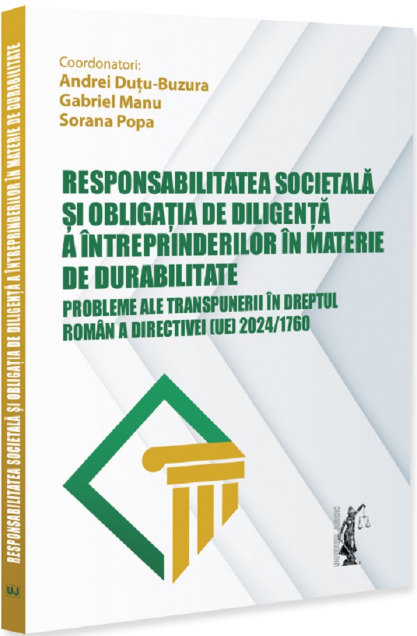 Responsabilitatea societala si obligatia de diligenta a intreprinderilor in materie de durabilitate - Andrei Dutu-Buzura, Gabriel Manu, Sorana Popa