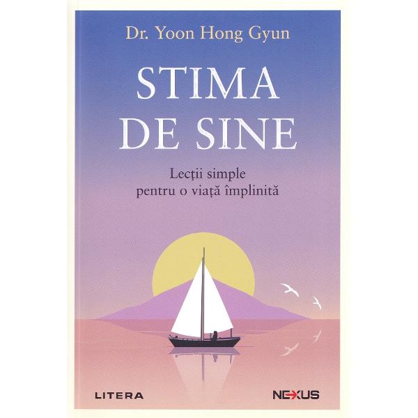 Stima de sine. Lectii simple pentru o viata implinita -  Dr. Yoon Hong Gyun