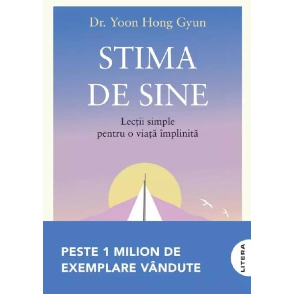 Stima de sine. Lectii simple pentru o viata implinita -  Dr. Yoon Hong Gyun
