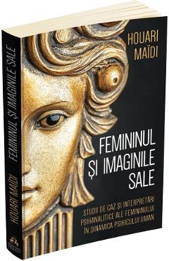 Femininul si imaginile sale - Houari Maidi
