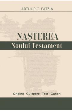 Poza produsului Nasterea Noului Testament - Arthur G. Patzia