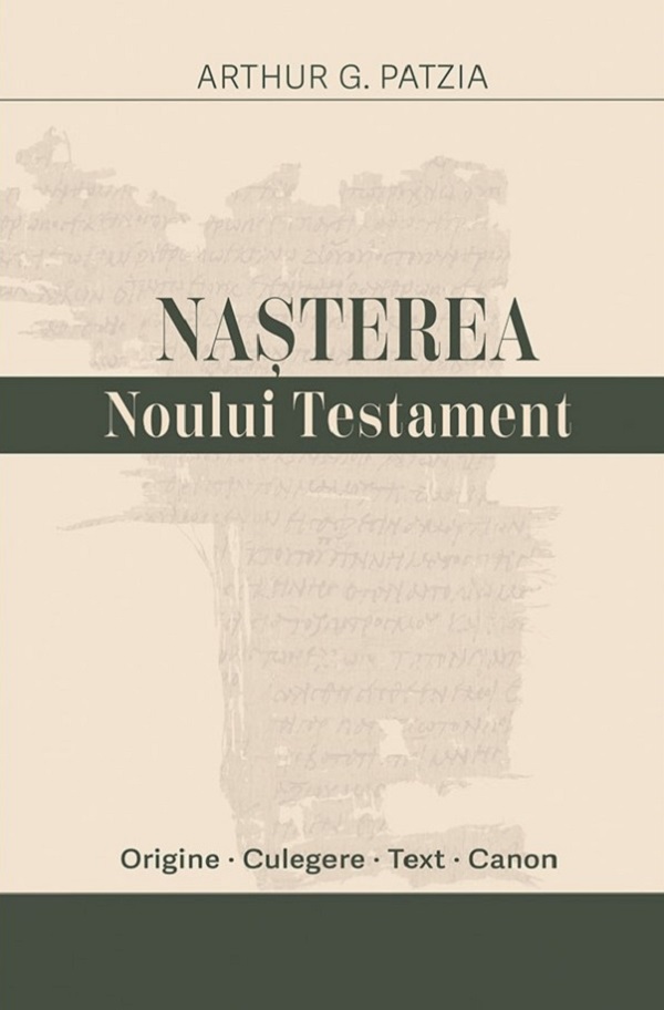 Nasterea Noului Testament - Arthur G. Patzia