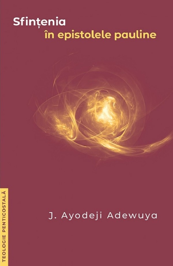 Sfintenia in epistolele pauline - J. Ayodeji Adewuya