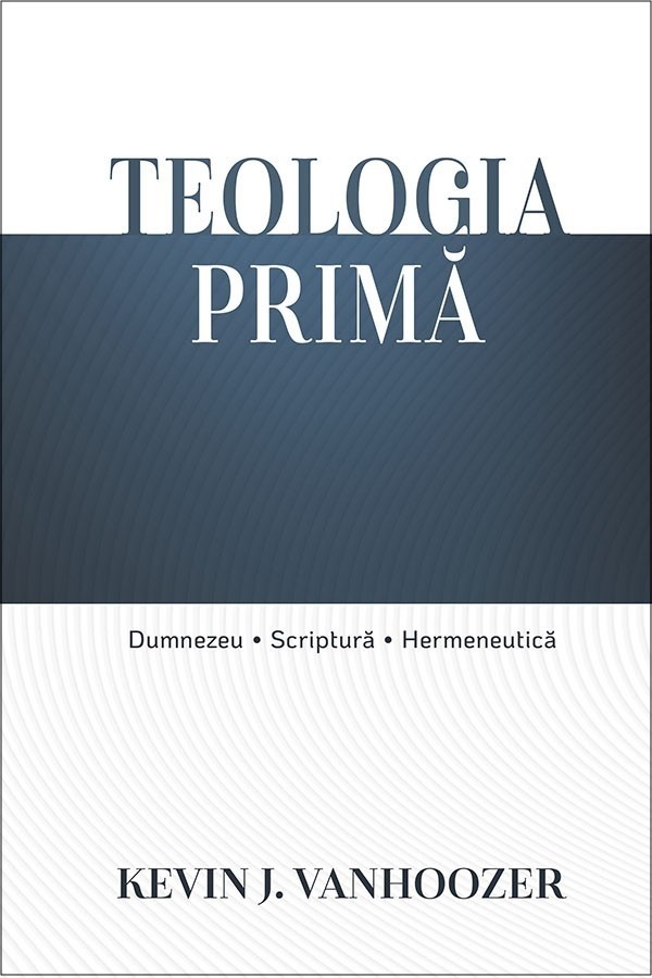 Teologia prima - Kevin J. Vanhoozer
