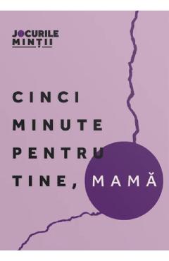 Coperta cărții 'Cinci minute pentru tine, mamă. 40 de exerciții pentru echilibrul emoțional - Maria Zangăr'