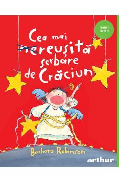 Cea mai reusita serbare de Craciun - Barbara Robinson
