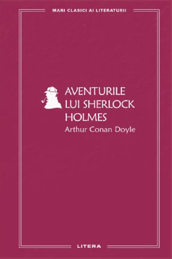 Aventurile lui Sherlock Holmes - Arthur Conan Doyle