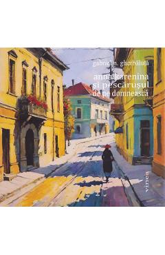 Coperta cărții 'Anna Karenina și pescărușul de pe Domnească - Gabriel N. Gherbăluță'