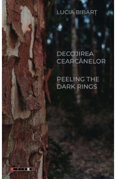 Poza produsului Decojirea cercanelor. Peeling the Dark Rings - Lucia Bibart
