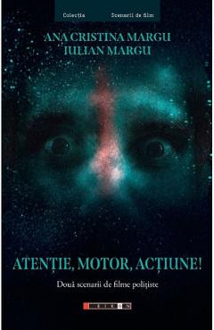 Atentie, motor, actiune! - Ana Cristina Margu, Iulian Margu