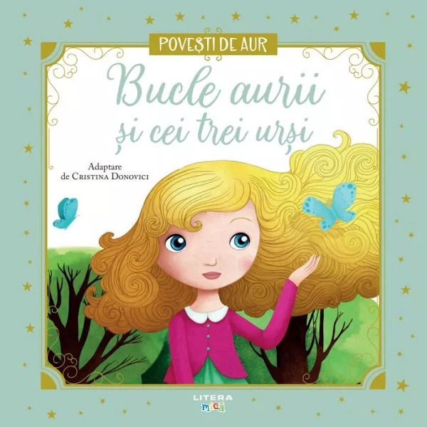 Bucle Aurii si cei trei ursi. Povesti de Aur