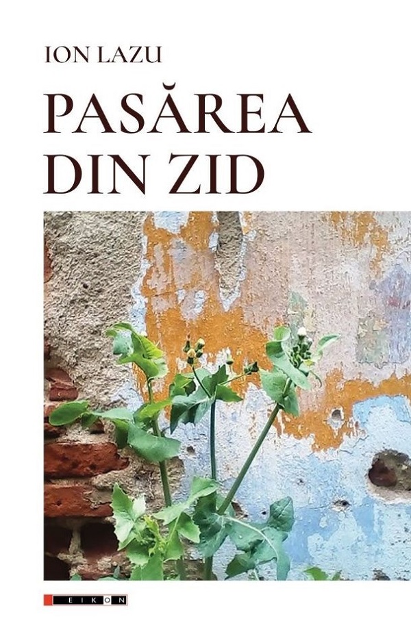 Pasarea din zid - Ion Lazu