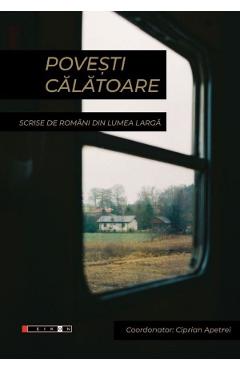 Coperta cărții Povești călătoare scrise de români din lumea largă