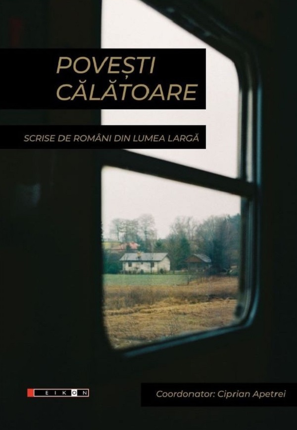 Povesti calatoare scrise de romani din lumea larga - Ciprian Apetrei