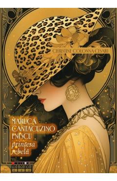 Poza produsului Maruca Cantacuzino-Enescu. Printesa rebela - Christine Colonna-Cesari