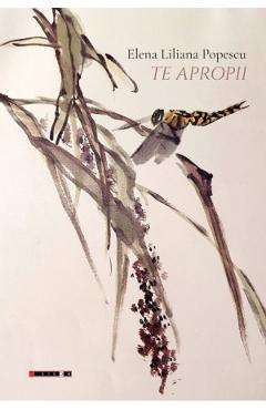 Coperta cărții 'Te apropii - Elena Liliana Popescu'