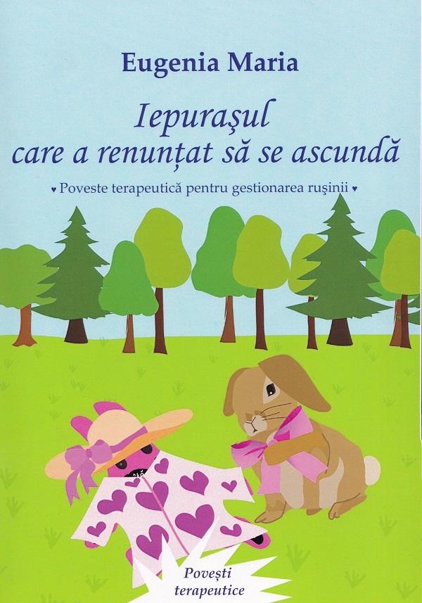 Iepurasul care a renuntat sa se ascunda - Eugenia Maria