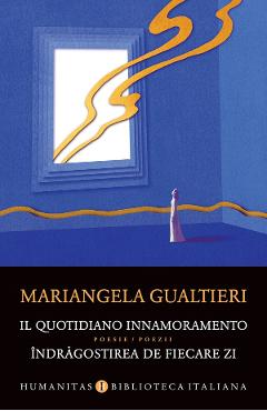 Poza produsului Indragostirea de fiecare zi. Il quotidiano innamoramento - Mariangela Gualtieri