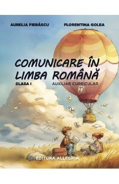 Poza produsului Comunicare in limba romana - Clasa 1 - Auxiliar curricular - Aurelia Fierascu, Florentina Golea
