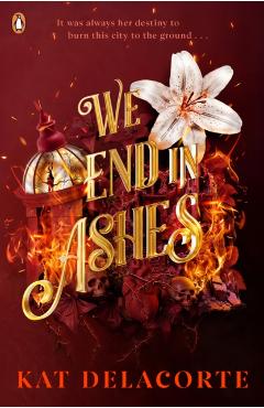 We End in Ashes - Kat Delacorte