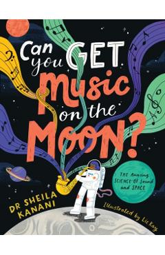 Can You Get Music on the Moon? - Dr Sheila Kanani