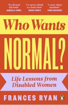Who Wants Normal? - Frances Ryan