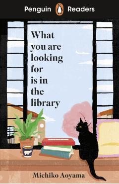 Penguin Readers Level 4: What You Are Looking For Is In The Library (ELT Graded Reader) - Michiko Aoyama