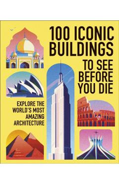 100 Iconic Buildings to See Before You Die