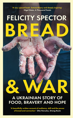 Coperta cărții 'Bread and War - Felicity Spector'