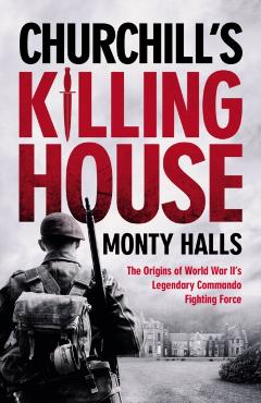 Churchill's Killing House - Monty Halls