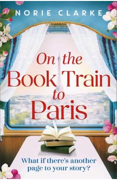 Coperta cărții 'On the Book Train to Paris - Norie Clarke'