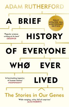 Brief History of Everyone Who Ever Lived - Adam Rutherford