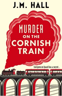Coperta cărții 'Murder on the Cornish Train - Jm Hall'