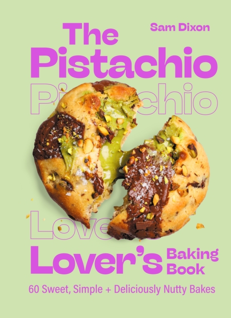 Coperta cărții 'Pistachio Lover's Baking Book - Samantha Dixon'
